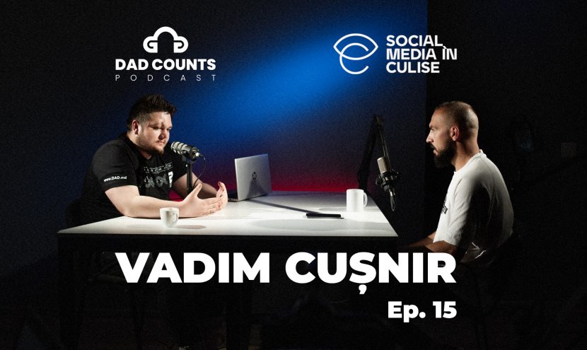 Vadim Cușnir | Social Media în culise | DAD Podcast – #15