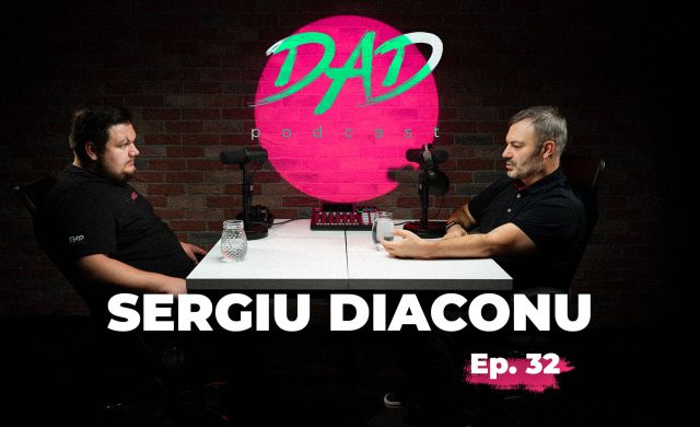 Business mentorul Sergiu Diaconu | Cum să faci vânzări de peste 50 de milioane de dolari pe an | DAD Podcast #32