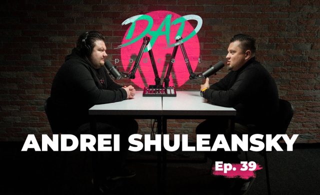 Cum crești afacerea de 2 ori într-un an | Andrei Shuleansky | DAD Podcast #39